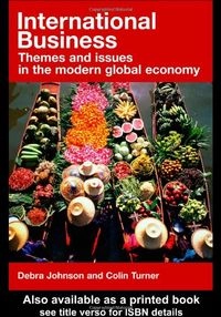 International business : themes and issues in the modern global economy; Debra Johnson; 2003