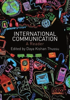 International communication : a reader; Daya Kishan Thussu; 2010