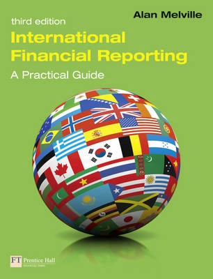 International financial reporting : a practical guide; Alan. Melville; 2011