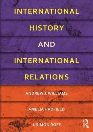 International history and international relations; Andrew J. Williams; 2012