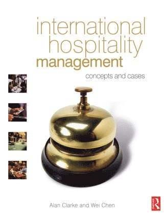 International hospitality management : concepts and cases; Alan Clarke; 2007