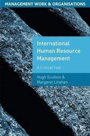 International human resource management : a critical text; Hugh Scullion, Margaret Linehan; 2005