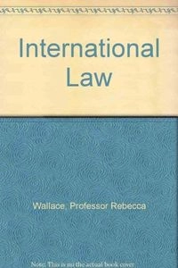 International law : a student introduction; Rebecca M. M. Wallace; 1992