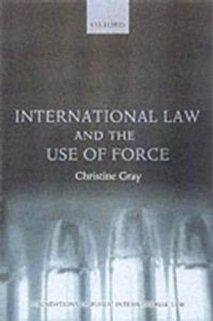 International law and the use of force; Christine Gray; 2000