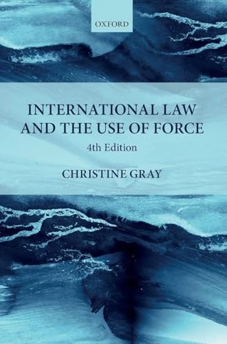 International Law and the Use of Force; Christine Gray; 2018