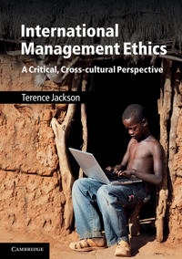 International management ethics : a critical, cross-cultural perspective; Terence Jackson; 2011