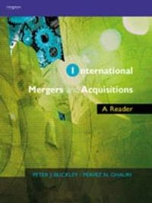 International mergers and acquisitions : a reader