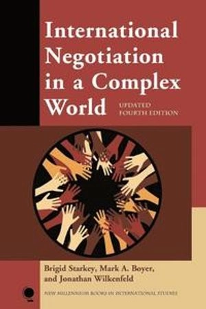 International negotiation in a complex world; Brigid Starkey; 2015