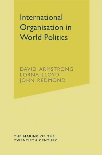 International organisation in world politics; David Armstrong; 2004