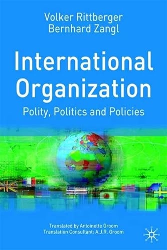 International organization : polity, politics and policies