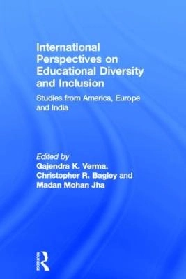 International perspectives on educational diversity and inclusion : studies from America, Europe and India; Gajendra K. Verma, Christopher Bagley, Madan Mohan Jha; 2007
