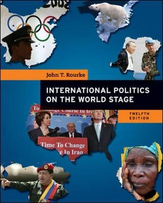 International politics on the world stage; John T. Rourke; 2008