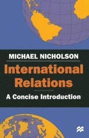 International relations : a concise introduction; Michael Nicholson; 1998