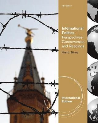 International relations : perspectives, controversies & readings; Keith L. Shimko; 2013