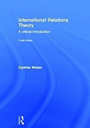 International Relations Theory; Cynthia Weber; 2013