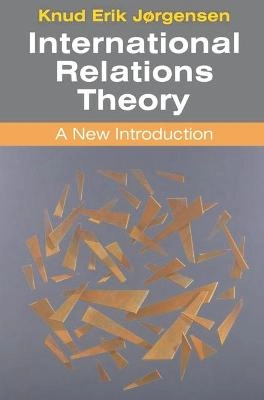 International relations theory : a new introduction; Knud Erik Jørgensen; 2010