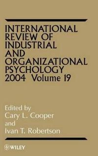 International Review of Industrial and Organizational Psychology, Volume 19