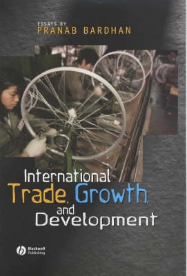 International trade growth and development - essays by pranab bardhan; Pranab Bardhan; 2003