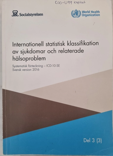 Internationell statistisk klassifikation av sjukdomar och relaterade hälsoproblem : systematisk förteckning - [ICD-10-SE]