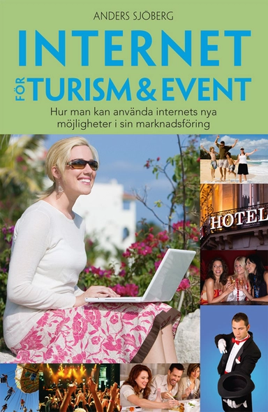 Internet för Turism & Event : hur man kan använda internets nya möjligheter i sin marknadsföring