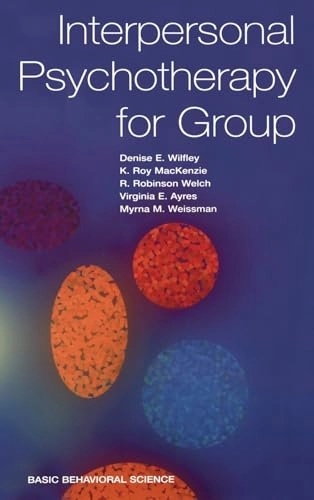 Interpersonal psychotherapy for group; Denise E. Wilfley; 2000