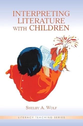 Interpreting literature with children; Shelby Anne Wolf; 2004