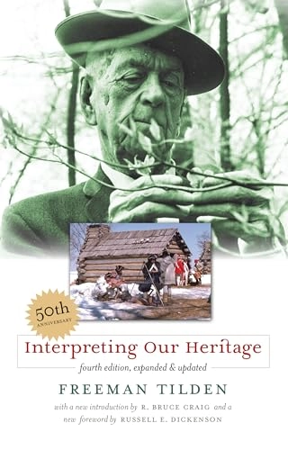 Interpreting our heritage; Freeman Tilden; 2008