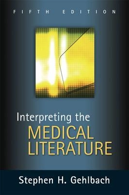 Interpreting the medical literature; Stephen H. Gehlbach; 2006