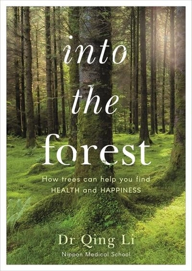 Into the Forest; Dr Qing Li; 2019
