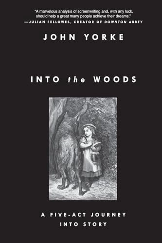 Into the woods : a five-act journey into story; John Yorke; 2015