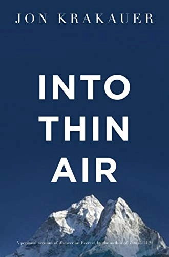 Into thin air : a personal account of the Mount Everest disaster; Jon Krakauer; 1998