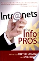 Intranets for Info Pros; Mary Lee Kennedy, Jane Dysart; 2007