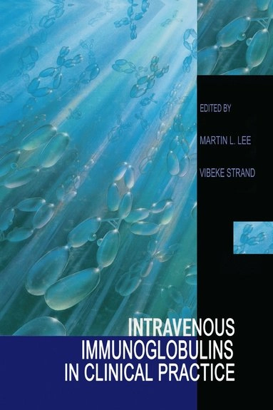 Intravenous immunoglobulins in clinical practice; Martin L. Lee, Vibeke Strand; 1997