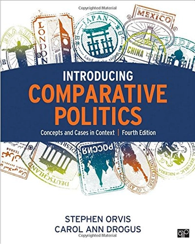 Introducing Comparative Politics; Stephen Orvis, Carol Ann Drougus; 2017
