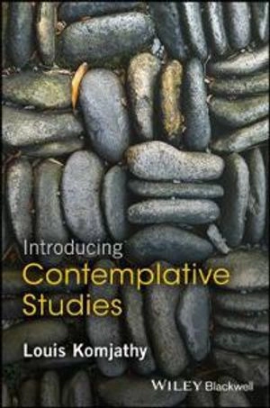 Introducing Contemplative Studies; Louis Komjathy; 2017