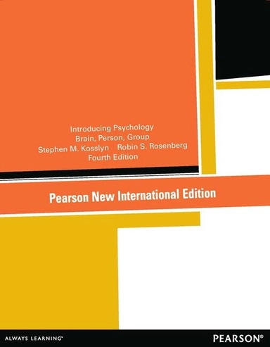 Introducing psychology : brain, person, group; Stephen M. Kosslyn; 2014