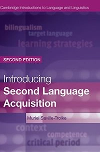 Introducing Second Language AcquisitionCambridge Introductions to Language and LinguisticsIntroducing Second Language Acquisition, Muriel Saville-Troike; Muriel Saville-Troike