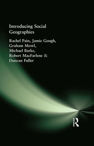 Introducing social geographies; Rachel Pain; 2001
