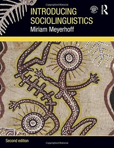 Introducing sociolinguistics; Miriam. Meyerhoff; 2011