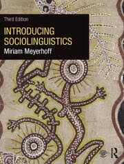 Introducing sociolinguistics; Miriam Meyerhoff; 2019