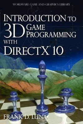 Introduction to 3D game programming with DirectX 10; Frank D. Luna; 2008