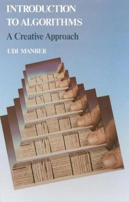 Introduction to algorithms : a creative approach; Udi Manber; 1989