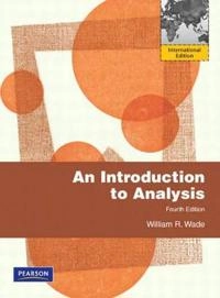 Introduction to Analysis; William R. Wade; 2007