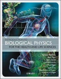 Introduction to Biological Physics for the Health and Life Sciences; Kirsten Franklin, Paul Muir, Terry Scott, Lara Wilcocks; 2010