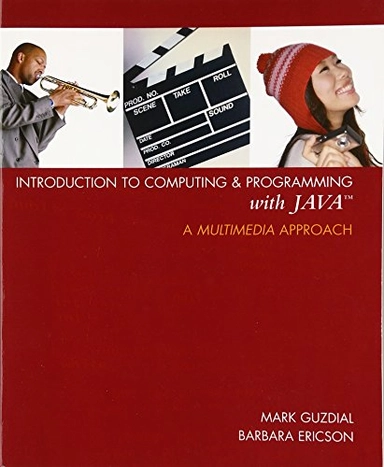 Introduction to computing and programming with Java : a multimedia approach; Mark Guzdial; 2007