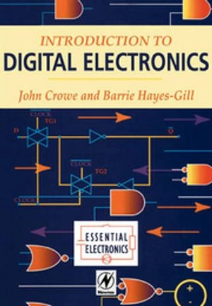 Introduction to digital electronics; John Crowe; 1998