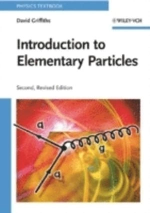 Introduction to Elementary Particles , 2nd, Revised Edition