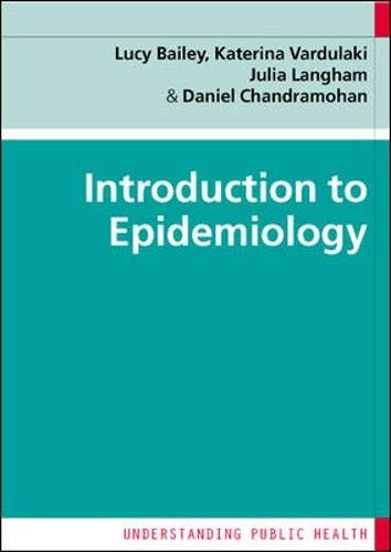 Introduction to epidemiology; Lucianne Bailey; 2005