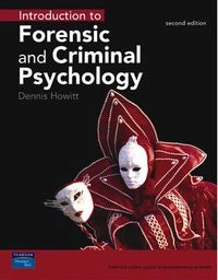 Introduction to forensic and criminal psychology; Dennis Howitt; 2006