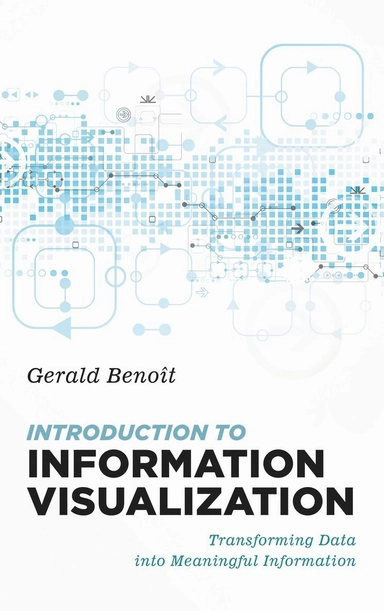 Introduction to information visualization : transforming data into meaningful information; Gerald. Benoit; 2019